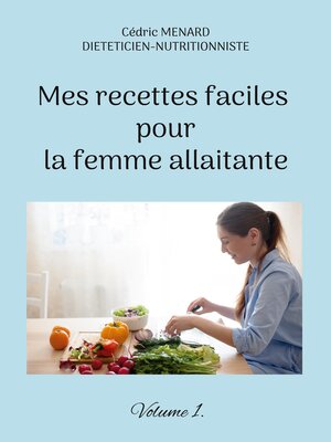 cover image of Mes recettes faciles pour la femme allaitante.